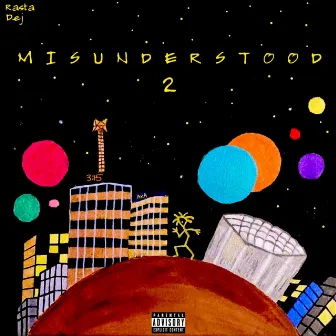 Misunderstood 2 by Rasta Dej