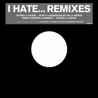 I Hate... Remixes by Lopazz