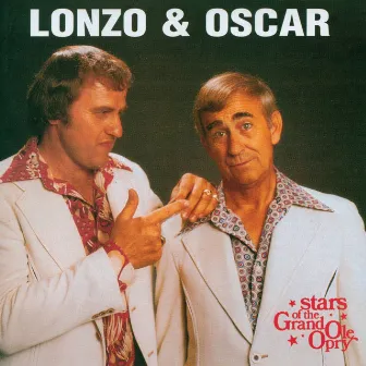 Lonzo & Oscar: Stars of the Grand Ole Opry by Lonzo & Oscar