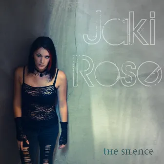 The Silence by Jaki Rose