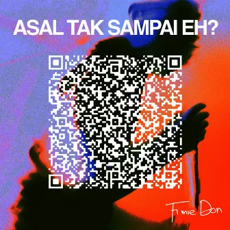 Asal Tak Sampai Eh? by Fimie Don