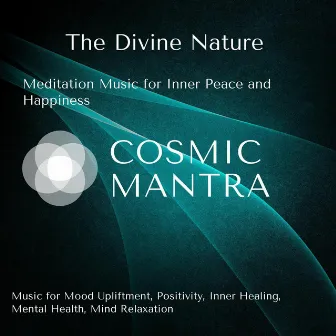 The Divine Nature (Meditation Music For Inner Peace And Happiness) (Music For Mood Upliftment, Positivity, Inner Healing, Mental Health, Mind Relaxation) by Mood Uplifters and Soul Resonators Project