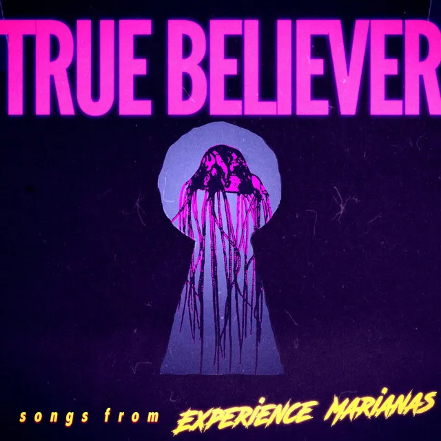 True Believer (Songs from Experience Marianas)