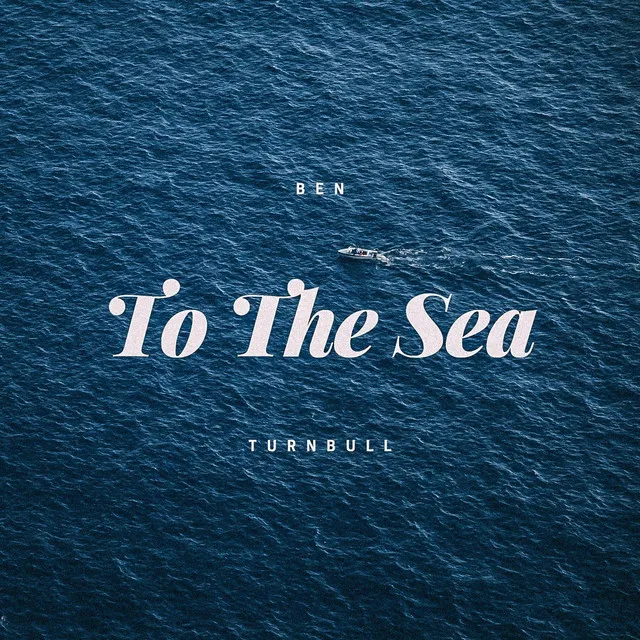 To the Sea