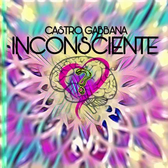 Inconsciente by Castro Gabbana