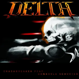 Crashbreaker (feat. Consuelo Schuster) by Delta