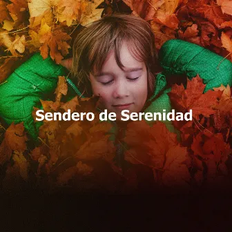 Sendero de Serenidad by Sesiones de Música Relajante