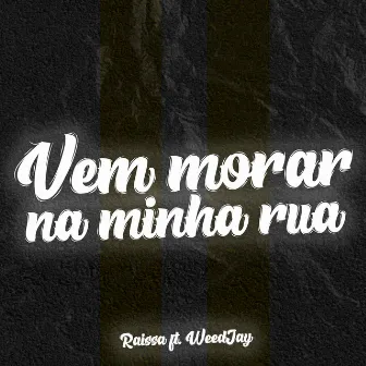 Vem Morar na Minha Rua by Raissa