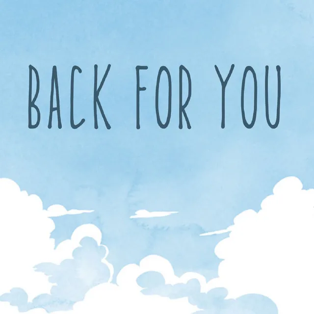 Back for You