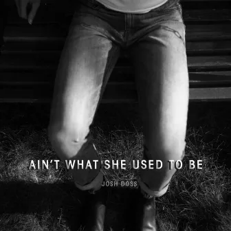 Ain't What She Used to Be by Unknown Artist