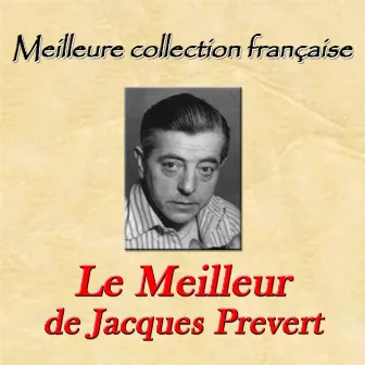 Meilleure collection française: Le Meilleur de Jacques Prévert by Jacques Prévert