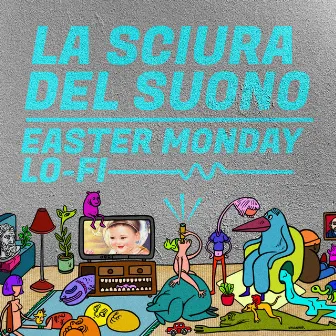 Easter Monday LO-FI by La Sciura Del Suono