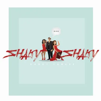 Shaky Shaky by Daddy Yankee