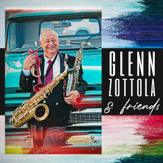 Glenn Zottola & Friends by Glenn Zottola