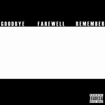 Goodbye Farewell Remember by Luu Breeze