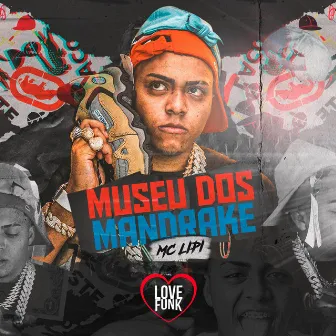 Museu dos Mandrake by Mc Lipi