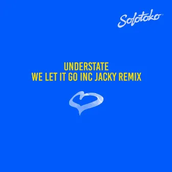 We Let It Go (Jacky Remix) by Jacky