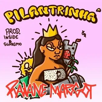 Pilantrinha by Raiane Margot