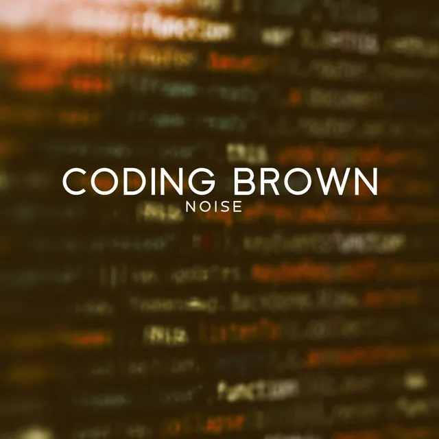 Coding Brown Noise: Focus, Studying, Reading, Programing