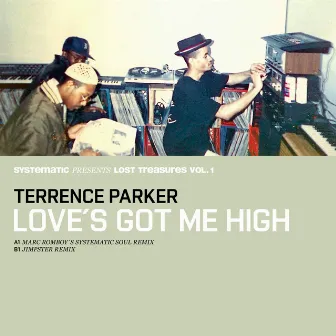 Love's Got Me High (Systematic Presents Lost Treasures Vol. 1) by Terrence Parker