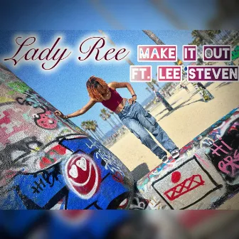 Make It Out by Lady Ree