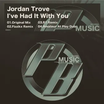 I've Had It With You by Jordan Trove