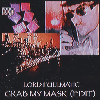 GRAB MY MASK EDIT by FULLMATIC