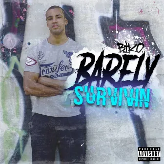 Barely Survivin by Biko