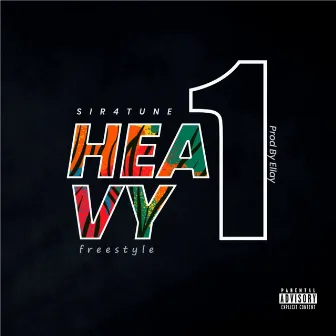 Heavy1 (Freestyle) by Sir4tune