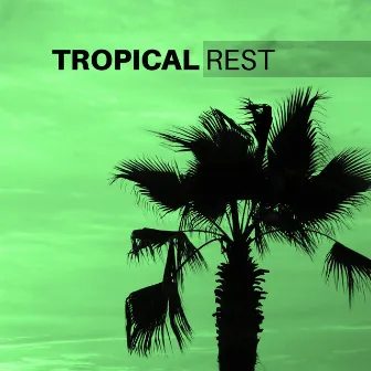 Tropical Rest – Summer Chill Out Journey, Holiday Relaxation, Sweet Sounds to Rest, Peaceful Music by Cosmic Chill Out World