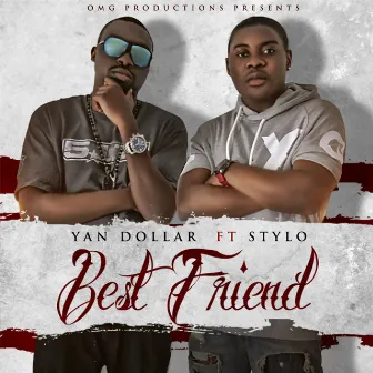 Best Friend (Radio Edit) [feat. Stylo] by Yan Dollar