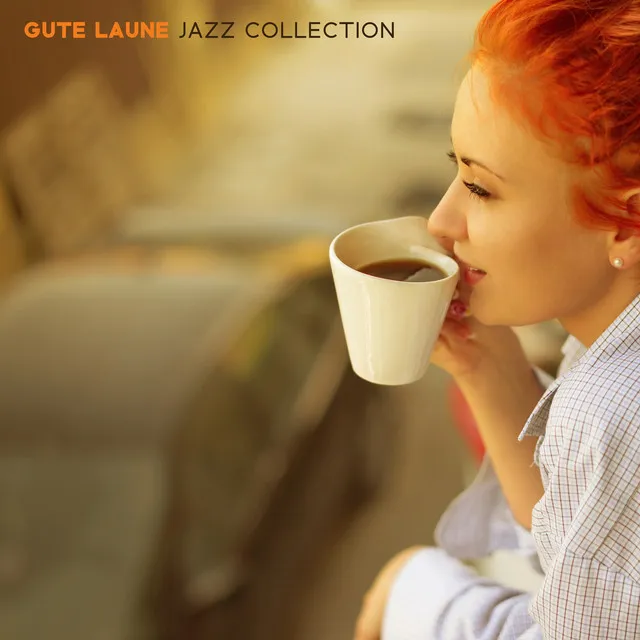 Gute Laune Jazz Collection: Guten Morgen und Abend Jazz, Sanfte Weckmusik