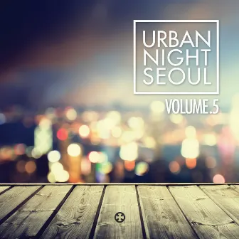 Urban Night Seoul With FM43 Vol.5 by FM43