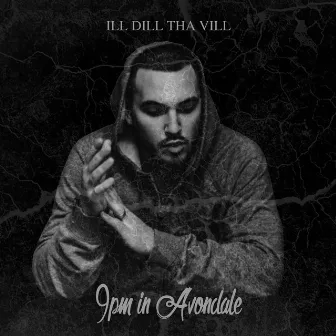 9pm in Avondale by iLL Dill Tha ViLL