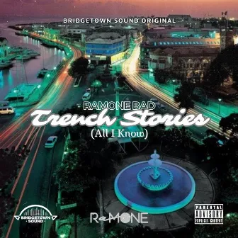 Trench Stories (All I Know) by Ramone Bad