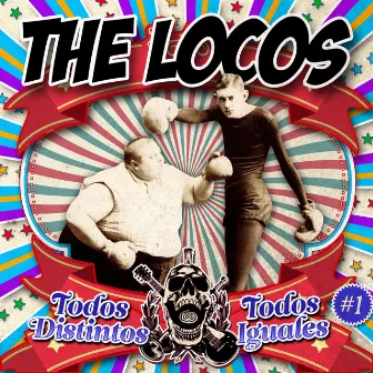 Todos Distintos, Todos Iguales by The Locos