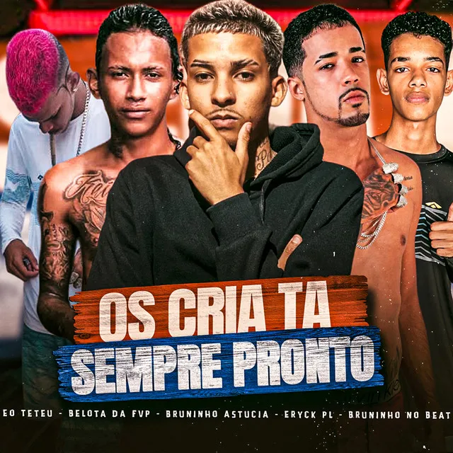 Os Cria Tá Sempre Pronto