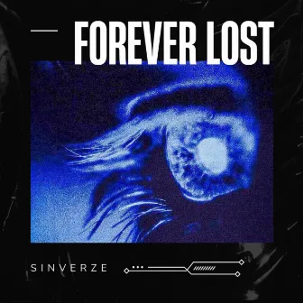 Forever Lost (Radio Edit) by Sinverze