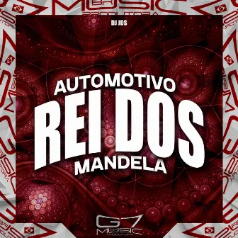 Automotivo Rei dos Mandela by DJ JDS