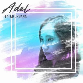 Fatamorgana by Adel