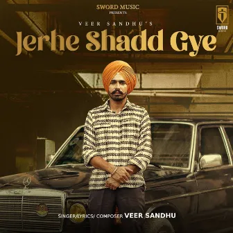 Jerhe Shadd Gye by Veer Sandhu