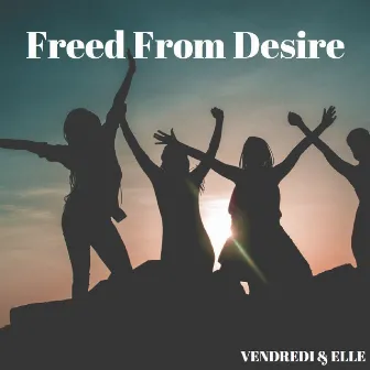 Freed From Desire by ELLE