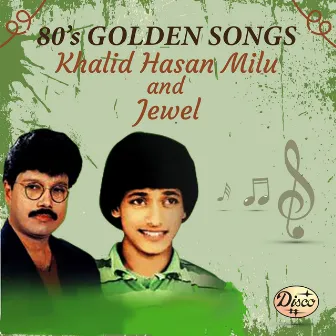 80's Golden Songs by Khalid Hasan Milu