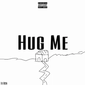 Hug Me by Lil Assa