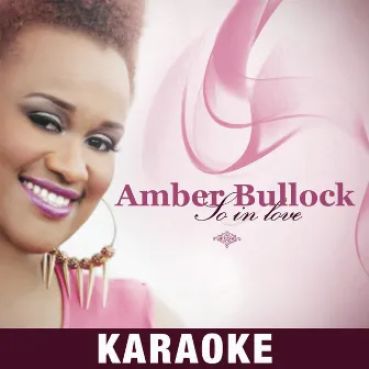 So in Love (Karaoke) by Amber Bullock