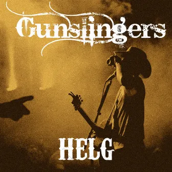 Helg by Gunslingers