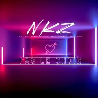 Pas le choix by NKZ