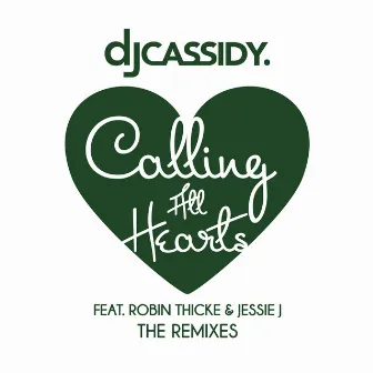 Calling All Hearts (The Remixes) (feat. Robin Thicke & Jessie J) by DJ Cassidy