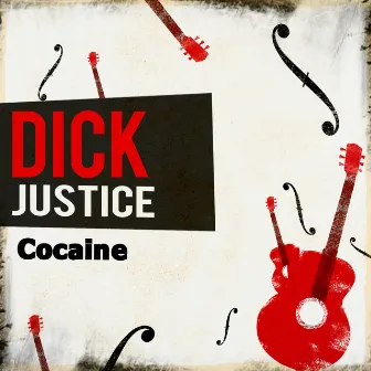 Cocaine by Dick Justice