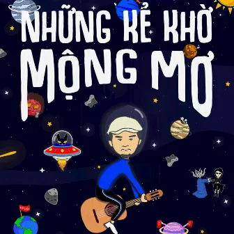 Những Kẻ Khờ Mộng Mơ by Soulient